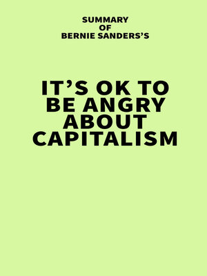 cover image of Summary of Bernie Sanders's It's OK to Be Angry About Capitalism